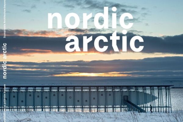 NORDIC ARCTIC/ Udržitelná architektura za polárním kruhem